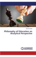 Philosophy of Education an Analytical Perspective