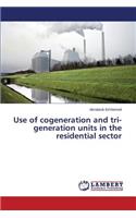 Use of cogeneration and tri-generation units in the residential sector: (English)