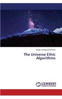 The Universe Ethic Algorithms