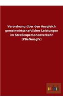 Verordnung über den Ausgleich gemeinwirtschaftlicher Leistungen im Straßenpersonenverkehr (PBefAusglV)