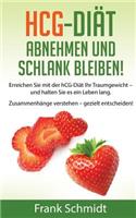 hCG-Diät: abnehmen und schlank bleiben!: Erreichen Sie mit der hCG-Diät Ihr Traumgewicht - und halten Sie es ein Leben lang. Zusammenhänge verstehen - gezielt