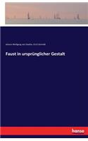 Faust in ursprünglicher Gestalt
