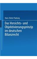 Das Vorsichts- und Objektivierungsprinzip im deutschen Bilanzrecht: (Gabler Edition Wissenschaft)