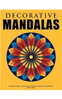 Decorative Mandalas - Beautiful mandalas and patterns for colouring in, relaxation and meditation