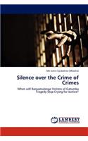 Silence over the Crime of Crimes: (English)