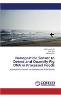 Nanoparticle Sensor to Detect and Quantify Pig DNA in Processed Foods