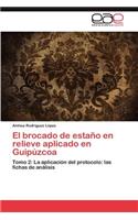 brocado de estaño en relieve aplicado en Guipúzcoa