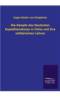Die Kämpfe des Deutschen Expeditionskorps in China und ihre militärischen Lehren: (German)