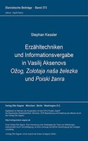 Erzaehltechniken und Informationsvergabe in Vasilij Aksenovs Ozog, Zolotaja nasa zelezka und Poiski zanra