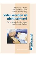 Vater werden ist nicht schwer?