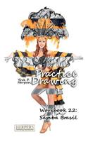 Practice Drawing - Workbook 22: Samba Brasil(22 Practice Drawing)