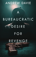 Bureaucratic Desire For Revenge