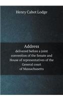 Address delivered before a joint convention of the Senate and House of representatives of the General court of Massachusetts: (English)