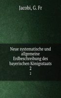 Neue systematische und allgemeine Erdbeschreibung des bayerischen Konigsstaats