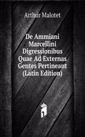 De Ammiani Marcellini Digressionibus Quae Ad Externas Gentes Pertineant (Latin Edition)