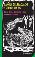 Cola de Tlacuache Y Otros Cuentos / The Tail of the Opossum and Other Stories