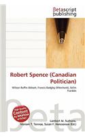 Robert Spence (Canadian Politician): (English)