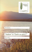 "Kafémi" & "Partir ou périr?"