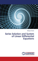 Series Solution and System of Linear Differential Equations