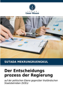 Der Entscheidungs prozess der Regierung