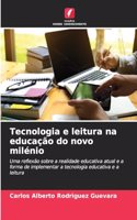 Tecnologia e leitura na educação do novo milénio