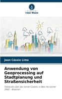 Anwendung von Geoprocessing auf Stadtplanung und Straßensicherheit