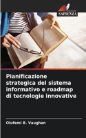 Pianificazione strategica del sistema informativo e roadmap di tecnologie innovative