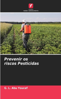 Prevenir os riscos Pesticidas