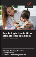 Psychologia i techniki w stomatologii dzieciecej