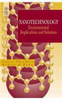 Nanotechnology: Environmental Implications and Solutions