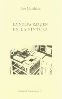 La nueva imagen en la pintura : la realizacion del neoplasticismo en la arquitectura del futuro lejano y de