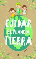 Cuidar el planeta Tierra / Caring for the Earth