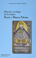 HISTORIA Y TEOLOGIA DE LOS TITULOS ROCIO Y BLANCA PALOMA
