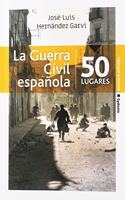 La Guerra Civil espanola en 50 lugares