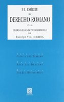 EL ESPIRITU DEL DERECHO ROMANO EN LAS DIVERSAS FASES DE SU DESARROLLO.