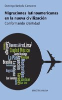 Migraciones latinoamericanas en la nueva civilizacion / Latin American Migration in the new civilization: Conformando Identidad / Forming Identity