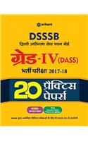 20 Practice Sets DSSSB Grade-IV (DASS) 2017-18