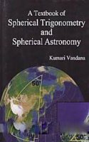 A Textbook of Spherical Trigonmetry and Spherical Astronomy