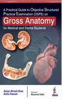 A Practical Guide to Objective Structured Practical Examination (OSPE) on Gross Anatomy For Medical and Dental Students