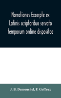 Narrationes excerpte ex Latinis scriptoribus servato temporum ordine dispositae, or Select narrations taken from the best Latin authors