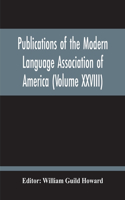 Publications Of The Modern Language Association Of America (Volume Xxviii)