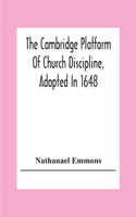 Cambridge Platform Of Church Discipline, Adopted In 1648