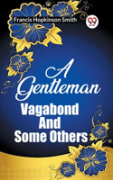 Gentleman Vagabond And Some Others
