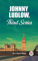Johnny Ludlow, Third Series (Edition2023)