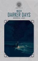 Much Darker Days: (Throne Classics)