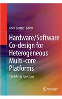 Hardware/Software Co-Design for Heterogeneous Multi-Core Platforms