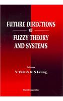 Future Directions of Fuzzy Theory and Systems