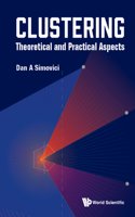 Clustering: Theoretical and Practical Aspects: Theoretical and Practical Aspects