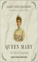 Queen Mary Lib/E: The Official Biography