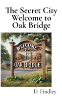 Secret City Welcome to Oak Bridge